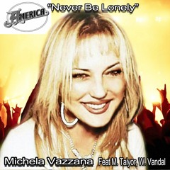 "Never Be Lonely", America. By Michela Vazzana, Mark Taylor, War Vandal
