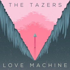 The Tazers - Love Machine EP