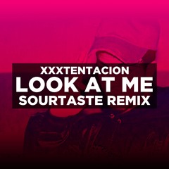 XXXTENTACION - Look At Me (Sourtaste Remix)