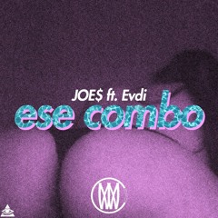 Joes - Ese Combo (ft. Evdi)[Worldwide Exclusive]