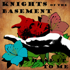 Knights of the Basement - Take My Advice