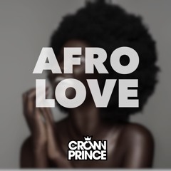 DJ CROWN PRINCE - AFRO LOVE