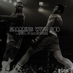 Sparring With God (prod. by MADEBYFIXX)