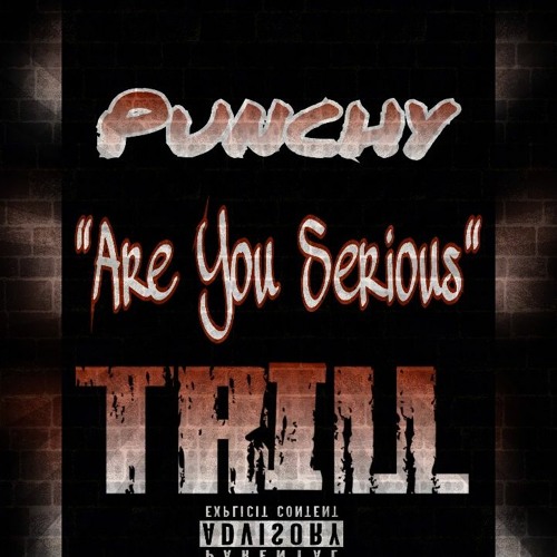 Punchy X Trill - "Are U Serious" Prod. By LG