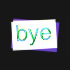bill wurtz's "bye" but it died in a sandstorm
