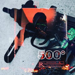 500 Degrees (VIDEO IN DESCRIPTION)(Prod. DVTCHIE)