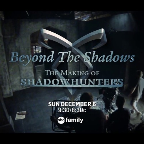 Beyond The Shadows: The Making of Shadowhunters