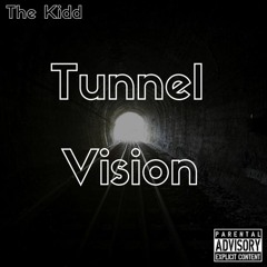 The Kidd - Tunnel Vison Prod. B Mac
