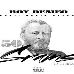 Roy Demeo x Kevin Gates - 50 Grams