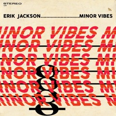 Erik Jackson - Minor Vibes