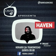 CAVANTV -07 de ABRIL  @HAVEN