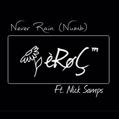 Never Rain (Numb) Ft. Nick Samps