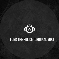 Funk The Police (Original Mix) Free Download