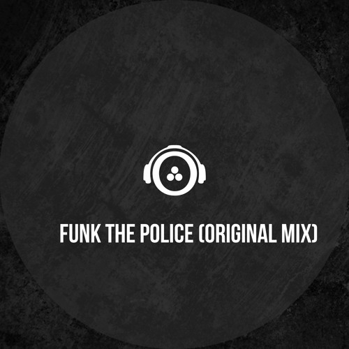 Funk The Police (Original Mix) Free Download