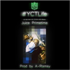 #YCTLife - Juice Primetime (XO Tour Llif3 Remix) Prod By A-Ramsy