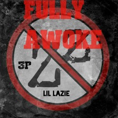 Fully Awoke ft. Lil Layzie
