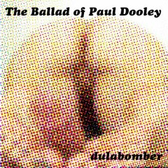 The Ballad of Paul Dooley - LP -
