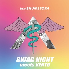 iamSHUM&TORA / SWAG NIGHT meets KENTØ (OSAKA Edit) 【Available on iTunes】
