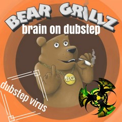 Bear Grillz - Brain On Dub