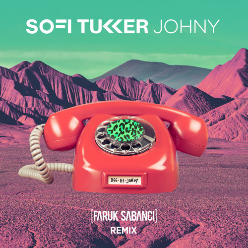 Sofi Tukker - Johny (Faruk Sabanci Remix)
