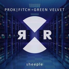 Green Velvet, Prok & Fitch - Sheeple (Original Mix)