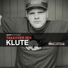 Juno Download Takeover mix - Klute (Commercial Suicide)