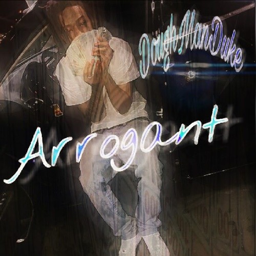 DoughManDuke- Arrogant