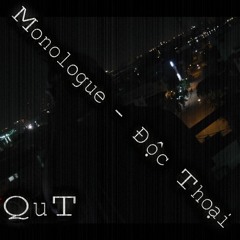 Monologue - Độc Thoại - QT