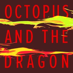 The Octopus and the Dragon