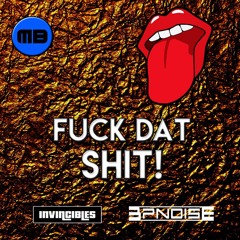 BPNOISE & Invincibles - Fuck Dat Shit! (MusicBlast Exclusive)