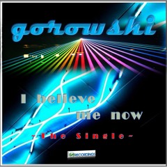 I Believe Me Now (The Single)