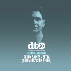 Redux Saints - Zetta (D.Ramirez Club Remix)