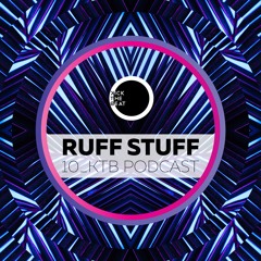 Kick The Beat Podcast #010: Ruff Stuff