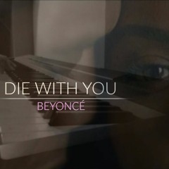 Beyoncé - DIE WITH YOU (Piano Karaoke Instrumental + LYRICS)