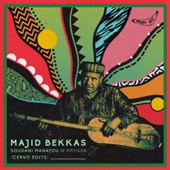 PREMIERE : Majid Bekkas - Soudani Manayou (Cervo Edit)