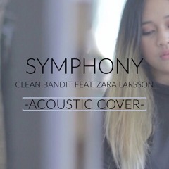 Clean Bandit - Symphony feat. Zara Larsson (Acoustic Cover)