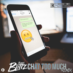 Blittz - Chat Too Much Remix Ft. Te Dness Solo Ldn Skeamer Skore Beezy Trizzy Trapz & Izzie Gibbs