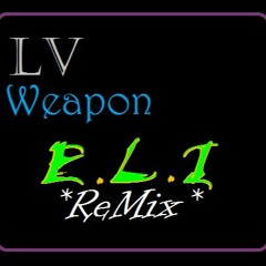 (]E.L.I ReMix[) LV - Weapon