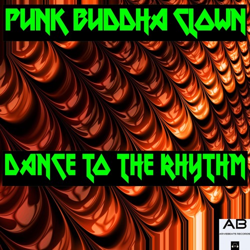 Punk Buddha Clown - Dance To The Rhythm [PREVIEW]