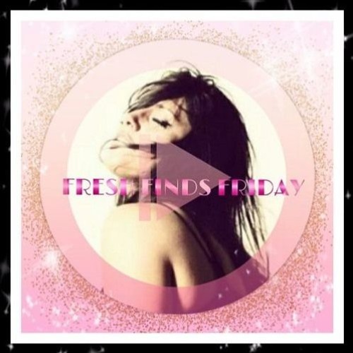 FRESH FINDS FRIDAY (APR. 7, 2017)