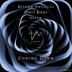 Beyond Physical, D1rty Kickz - Coming Down (Original Mix)