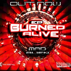 Mad Alien - Burned Alive - Unknown Recordz