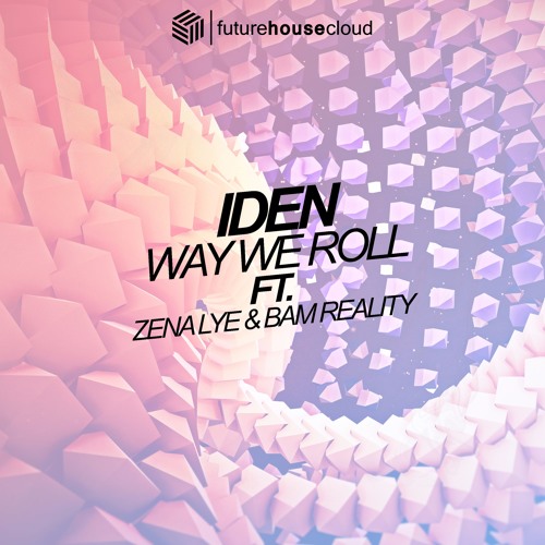 Way We Roll (ft. Zena Lye & Bam Reality)