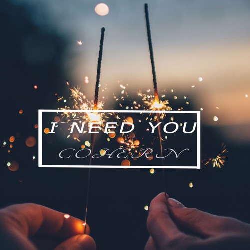 Ember Island - I Need You (Cohern Remix)