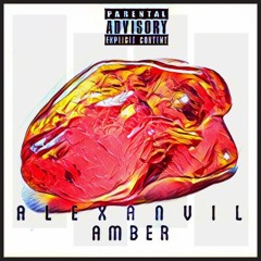 ALEXANVIL - Amber(prod.SonOfHvstle)