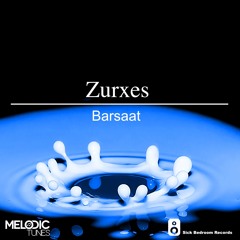 Zurxes - Barsaat (Radio Edit)(OUT NOW)