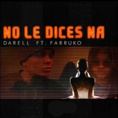 Darell Ft. Farruko - No Le Dices Na ( DJ Dreiko )