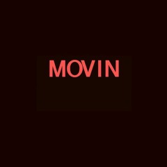 Movin'