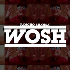 Wosh MC - Pancho Shansa(BST` Edit)