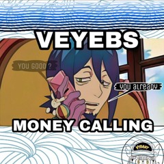 VEYEBS - MONEY CALLING (FREESTYLE)